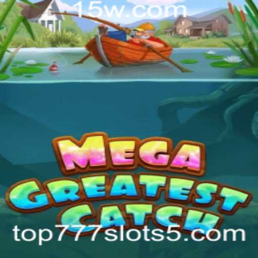 MegaGreatestCatch: Explorando o Novo Fenômeno dos Jogos com Top777Slots